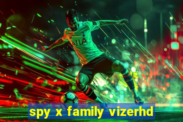 spy x family vizerhd